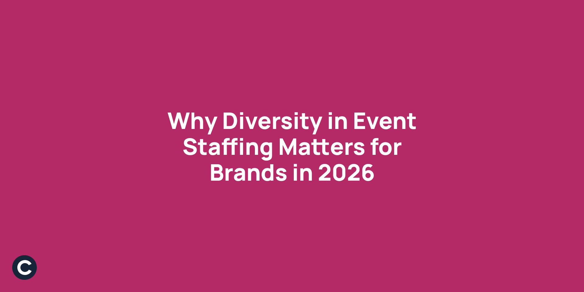 Diversity in Event Staffing: Why It Matters for Brands in 2026